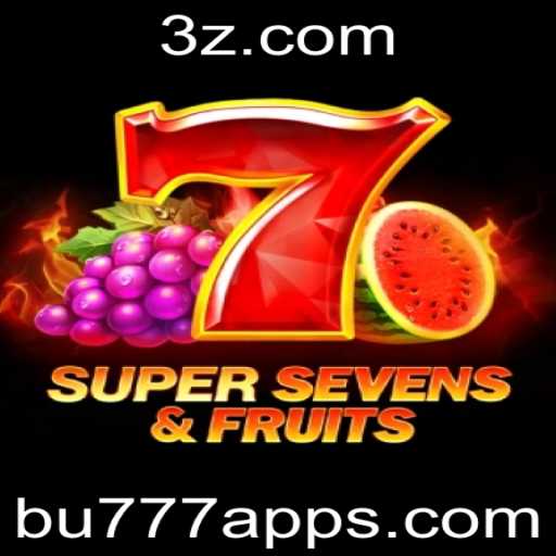 Explorando o Mundo de 7SuperSevensFruits e o bu777 app